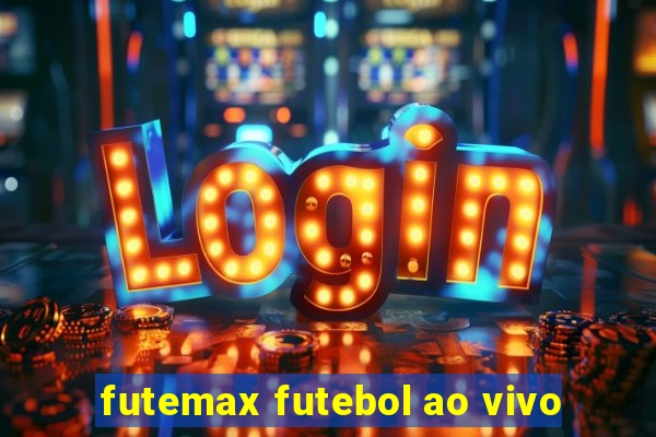 futemax futebol ao vivo